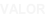 VALOR